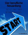 Der berufliche Neuanfang