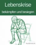Lebenskrise bekämpfen und besiegen